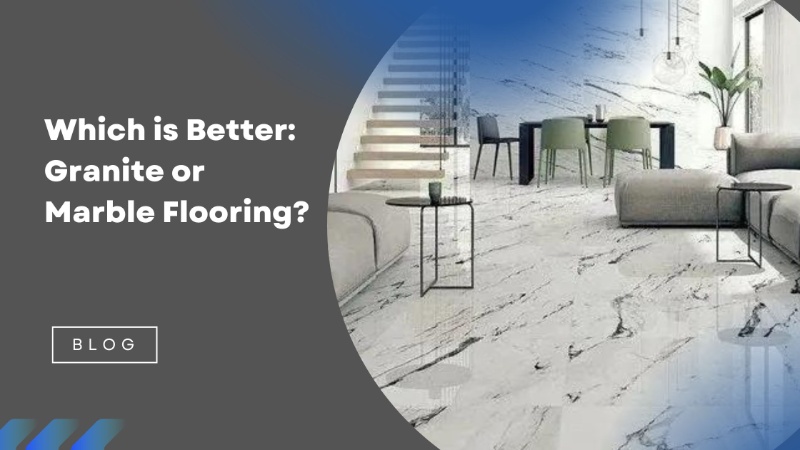  Which is Better: Granite or Marble Flooring